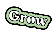 Grow