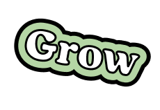 Grow